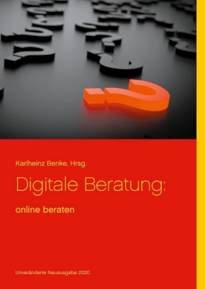 Digitale Beratung - online beraten - ein Buch von Karlheinz Benke